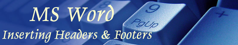 Inserting Headers & Footers in MS Word